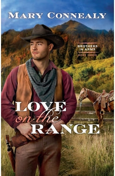 Love on the Range (Brothers in Arms) Book 3 of 3