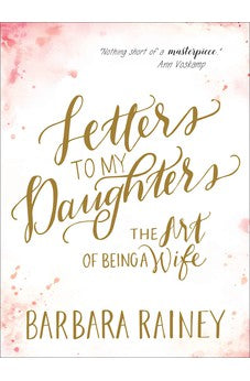 Letters to My Daughters: The Art of Being a Wife 9780764241901