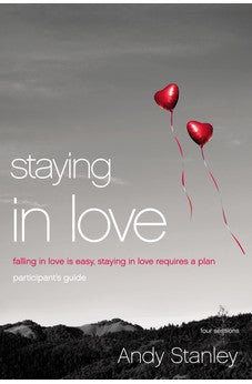 Staying in Love Participant's Guide: Falling in Love Is Easy, Staying in Love Requires a Plan 9780310408611