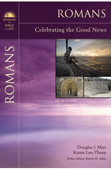 Romans: Celebrating the Good News (Bringing the Bible to Life) 9780310276524
