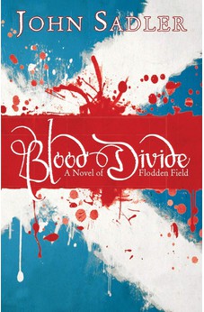 Blood Divide: A Novel of Flodden Field 9781782640899