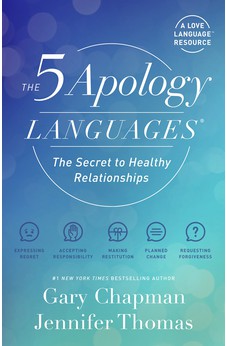 The 5 Apology Languages: The Secret to Healthy Relationships 9780802428691
