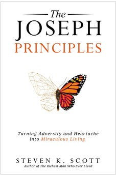 The Joseph Principles: Turning Adversity and Heartache into Miraculous Living 9780785291534