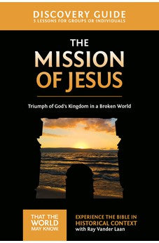 The Mission of Jesus Discovery Guide: Triumph of God's Kingdom in a World in Chaos (That the World May Know)