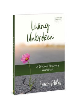 Living Unbroken - Includes Seven-Session Video Series: A Divorce Recovery Workbook