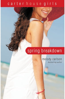 Spring Breakdown (Carter House Girls Book 7) 9780310748090
