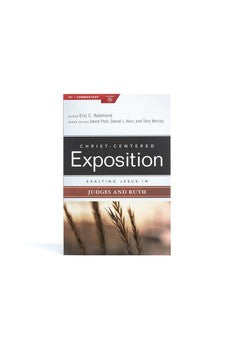 Exalting Jesus in Judges and Ruth (Christ-Centered Exposition Commentary)