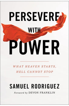 Persevere with Power: What Heaven Starts, Hell Cannot Stop 9780800762032