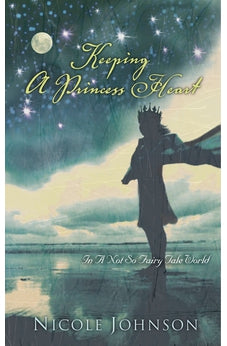Keeping a Princess Heart in a Not-So-Fairy-Tale World