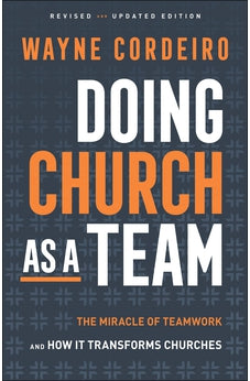 Doing Church as a Team: The Miracle of Teamwork and How It Transforms Churches 9780764218484