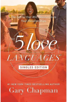 The 5 Love Languages Singles Edition: The Secret that Will Revolutionize Your Relationships 9780802414816