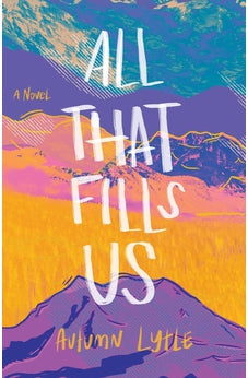 All That Fills Us 9780800740160