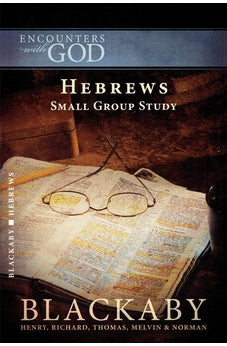 Hebrews: A Blackaby Bible Study Series 9781418526528