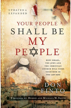 Your People Shall Be My People: How Israel, the Jews and the Christian Church Will Come Together in the Last Days PB 9780800797898