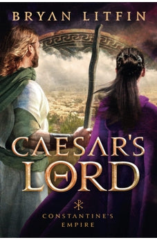 Caesar's Lord (Constantine's Empire) Book 3 of 3