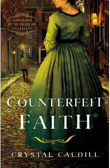 Counterfeit Faith ( Hidden Hearts of the Gilded Age) 9780825447426