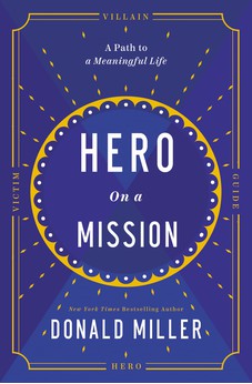 Hero on a Mission: The Power of Finding Your Role in Life: The Path to a Meaningful Life 9781400232048