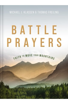 Battle Prayers: Faith to Move Your Mountains 9781401603625