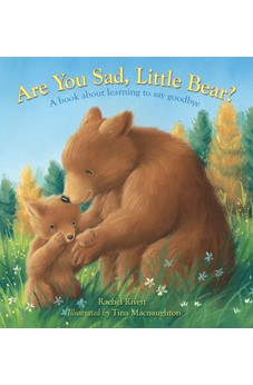 Are You Sad, Little Bear?: A book about learning to say goodbye 9780745978932