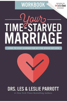 Your Time-Starved Marriage Workbook for Men: How to Stay Connected at the Speed of Life