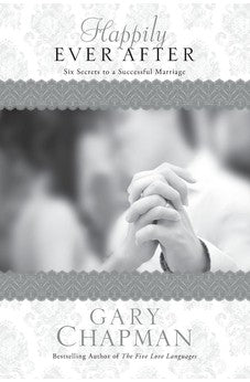 Happily Ever After: Six Secrets to a Successful Marriage (Chapman Guides) 9781414364445