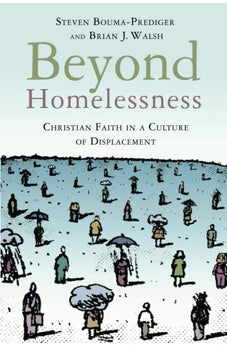 Beyond Homelessness: Christian Faith in a Culture of Displacement 9780802846921