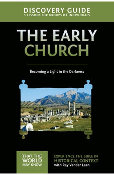 Early Church Discovery Guide: Becoming a Light in the Darkness (That the World May Know)