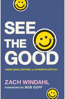 See the Good: Finding Grace, Gratitude, and Optimism in Every Day 9780764241000
