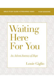 Waiting Here for You Bible Study Guide plus Streaming Video: An Advent Journey of Hope