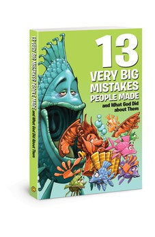 13 Very Big Mistakes People Made and What God Did about Them 9780830772582