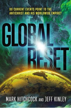 Global Reset: Do Current Events Point to the Antichrist and His Worldwide Empire? 9780785289432