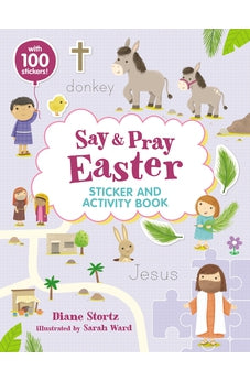 Say and Pray Bible Easter Sticker and Activity Book 9781400239238
