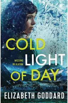 Cold Light of Day (Missing in Alaska) Book 1 of 2