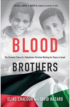 Blood Brothers: The Dramatic Story of a Palestinian Christian Working for Peace in Israel 9781540902177