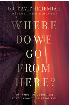 Where Do We Go from Here?: How Tomorrow's Prophecies Foreshadow Today's Problems