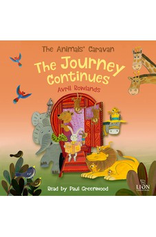 The Journey Continues: Adventures through the Bible with Caravan Bear and friends (The Animals' Caravan) 9780745978116