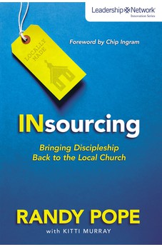Insourcing: Bringing Discipleship Back to the Local Church (Leadership Network Innovation Series) 9780310490678