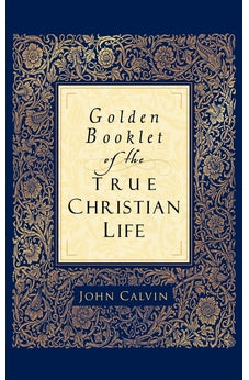 Golden Booklet of the True Chr Life 9780801065286
