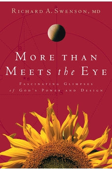 More Than Meets The Eye: Fascinating Glimpses of God's Power and Design 9781576830697