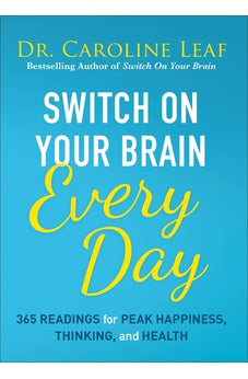 Switch On Your Brain Every Day: 365 Readings for Peak Happiness, Thinking, and Health 9780801093609