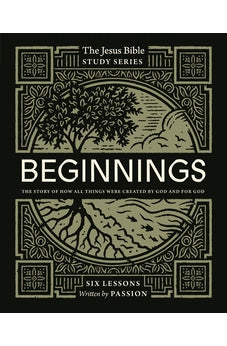Beginnings Bible Study Guide: The Story of How All Things Were Created by God and for God (Jesus Bible Study Series) 9780310154983