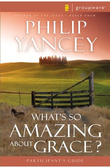 What's So Amazing About Grace? Participant's Guide 9780310233251