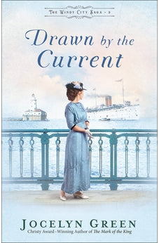 Drawn by the Current (The Windy City Saga) Book 3 of 3 9780764233326