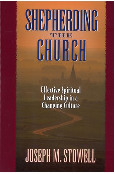 Shepherding the Church: Effective Spiritual Leadership in a Changing Culture
