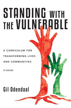 Standing with the Vulnerable: A Curriculum for Transforming Lives and Communities