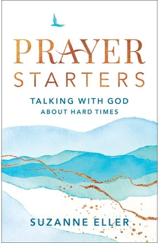 Prayer Starters: Talking with God about Hard Times 9780764240232