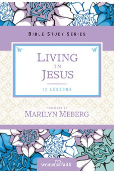 Living in Jesus (Women of Faith Study Guide Series) 9780310684626