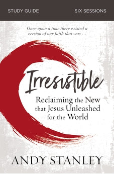 Irresistible Study Guide: Reclaiming the New That Jesus Unleashed for the World 9780310100492