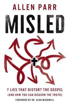 Misled: 7 Lies That Distort the Gospel (and How You Can Discern the Truth) 9781400239757