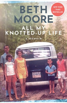 All My Knotted-Up Life: A Memoir 9781496472670